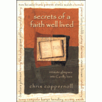 Secrets of a Faith Well Lived By Chris Coppernoll 